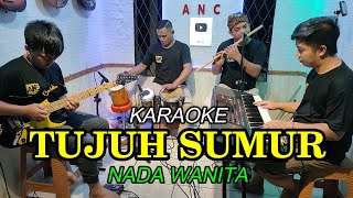 TUJUH SUMUR KARAOKE NADA WANITA [upl. by Enoved]