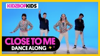 KIDZ BOP Kids  Close To Me Dance Along KIDZ BOP 40 [upl. by Hiroshi]