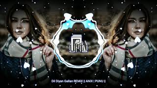 Dil Diyan Gallan REMiX  ANUPM  PUNU [upl. by Annailuj]