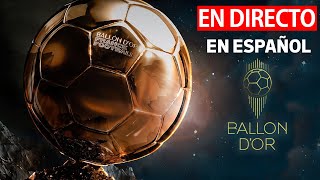 🟡GALA BALÓN DE ORO 2024 EN DIRECTO EN ESPAÑOL BALÓN DE ORO EN VIVO EN ESPAÑOL [upl. by Einnahc]