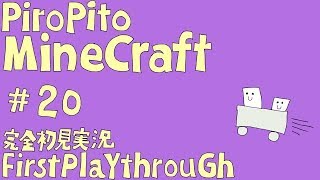 PiroPito First Playthrough of Minecraft 20 [upl. by Ap]