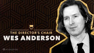 Wes Anderson Explains How to Write amp Direct Movies  The Directors Chair [upl. by Win]