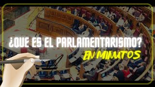 EL PARLAMENTARISMO en minutos [upl. by Salangia]