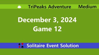 TriPeaks Adventure Game 12  December 3 2024 Event  Medium [upl. by Esteban166]