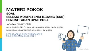 MATERI POKOK SOAL SKB ANALIS PENGELOLAAN KEUANGAN APBN amp PRANATA KEUANGAN APBN [upl. by Jonathan]