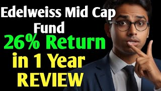 Edelweiss mid cap fund Review 2025  Edelweiss Mid Cap Safe or not [upl. by Shaylyn704]