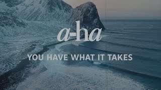 aha  You Have What It Takes Official Lyric Video [upl. by Assilrac]