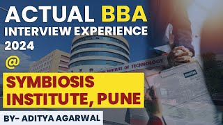 Latest Actual BBA Interview Experience  Symbiosis Institute Pune 2024  By Aditya Agarwal [upl. by Itnavart]