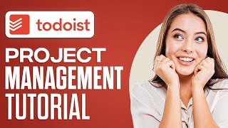 Todoist Tutorial For Beginners  For Project amp Task Management 2024 [upl. by Erdne927]