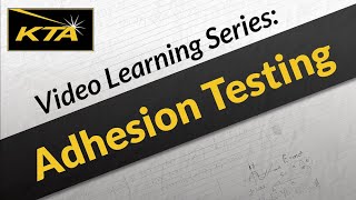 KTA Video Learning Series Adhesion Testing [upl. by Julie]