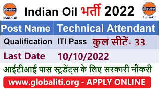 IOCL Technical Attendant Recruitment 2022  ITI Sarkari Naukri 2022 [upl. by Rozanna]