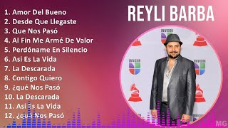 Reyli Barba 2024 MIX Las Mejores Canciones  Amor Del Bueno Desde Que Llegaste Que Nos Pasó A [upl. by Aicirtan]