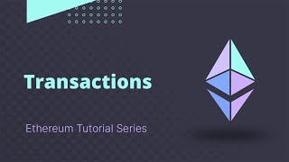 Ethereum  Tutorial 4  Transactions [upl. by Sothena]