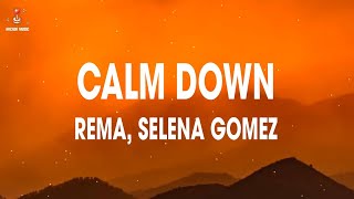 Rema Selena Gomez  Calm Down Lyrics [upl. by Chrystal]