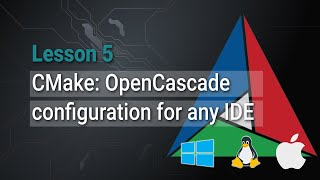 Lesson 5 Configuring OpenCascadebased project with CMake for Visual Studio and other IDE [upl. by Dwight435]