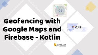 Geofencing with Google Maps and Firebase  Kotlin [upl. by Arihk140]