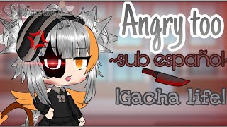 Angry too sub español Gacha Life [upl. by Wiseman325]