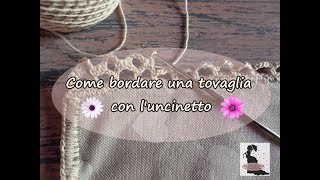 Come bordare una tovaglia con luncinetto [upl. by Columbyne]