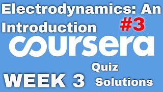 Coursera Electrodynamics an Introduction Week 3 Quiz Solutions [upl. by Lectra536]