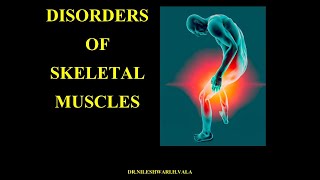 DISORDERS OF SKELETAL MUSCLE [upl. by Rozanne29]