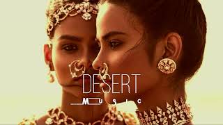 Desert Music  Ethnic amp Deep House Mix 2023 Vol19 [upl. by O'Toole]