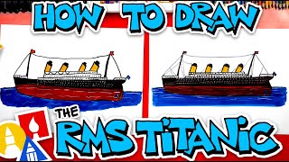 How To Draw The RMS Titanic [upl. by Beitris]