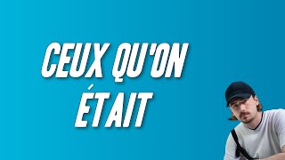 Pierre Garnier  Ceux quon était Paroles [upl. by Ahl]