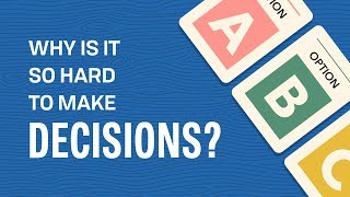 Why is it So Hard to Make Decisions [upl. by Eyanaj831]