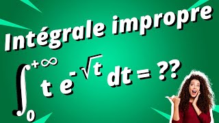 Intégrale impropre  convergence et calcul  partie 1 changement de variable [upl. by Ylrevaw]