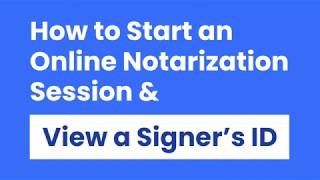 06 OneNotary How to Start an Online Notarization Session amp View a Signer’s ID [upl. by Led701]