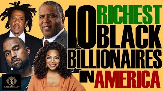 Top 10 American Black Billionaires plus Up amp Coming  Who’s’ New for 2021 BlackExcellist [upl. by Westphal]