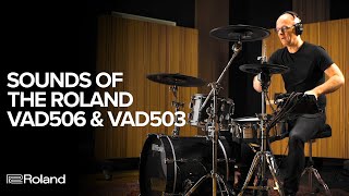 Sounds Of Roland VDrums Acoustic Design VAD506 amp VAD503 [upl. by Initof]