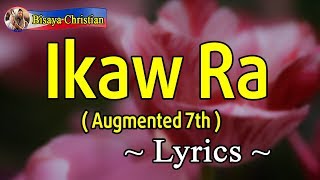 Ikaw Ra Augmented 7th Band  With Lyrics  New Bisaya Christian Song  2019  Lyrics Video [upl. by Hairakcaz66]