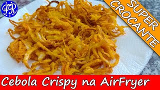 Como Fazer Cebola Crispy na AirFryer Receita de Cebola Frita Crocante Sem Óleo [upl. by Yvor349]