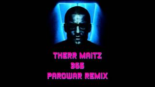 Therr Maitz  365 parowar remix [upl. by Ayekam]