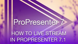 How to Livestream in ProPresenter 71 [upl. by Breech]