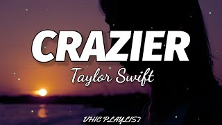 Taylor Swift  Crazier Lyrics🎶 [upl. by Grimaud]