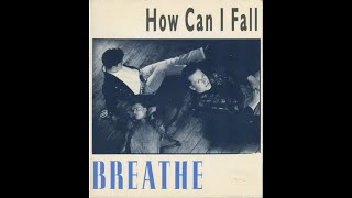 Breathe  How Can I Fall   Xtended Remix [upl. by Alisun]