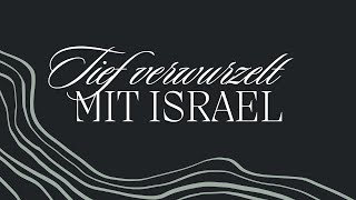 Tief verwurzelt MIT ISRAEL  Back to the ROOTS [upl. by Deden]