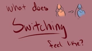 Old What Switching Feels Like [upl. by Doowyah84]