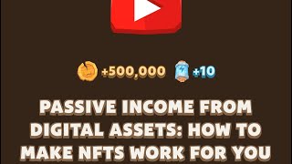 PASSIVE INCOME FROM DIGITAL ASSETS HOW TO MAKE NFTs WORK FOR YOU  MEMEFI New Video Code [upl. by Ronnholm]