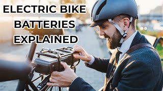 Electric Bike Batteries Explained [upl. by Vince233]