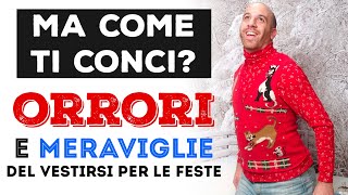 Ma come ti conci ORRORI e MERAVIGLIE del vestirsi per le FESTE [upl. by Bozovich474]