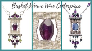 Basket Weave Wire Centerpiece Tutorial  Beaducationcom [upl. by Shep]