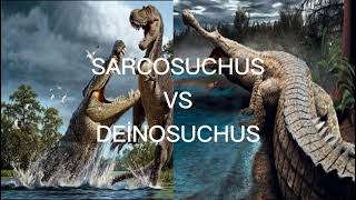 SARCOSUCHUS VS DEİNOSUCHUS WHO WOULD WIN [upl. by Atnim126]