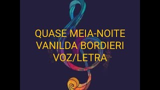 QUASE MEIANOITE  VANILDA BORDIERI  VOZLETRA [upl. by Lotte403]