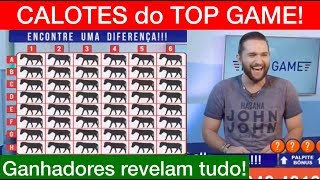 Os CALOTES do TOP GAME Ganhadores contam o que acontece depois que participam do programa [upl. by Namlak]