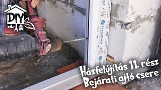 Házfelújítás 11rész  Bejárati ajtó betétel  Green Cottage DIY [upl. by Ati]