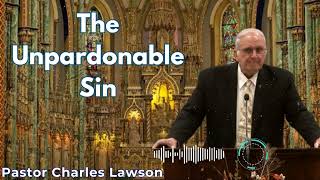 The Unpardonable Sin  Pastor Charles Lawson Semons [upl. by Groos]