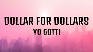 Yo Gotti  Dollar For Dollar Lyrics [upl. by Inek]